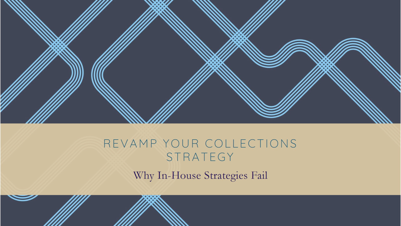 Abstract blue lines on a dark background with a beige banner. Text reads: "Revamp Your Collections Strategy: Why In-House Strategies Fail Compared to Collection Agencies.