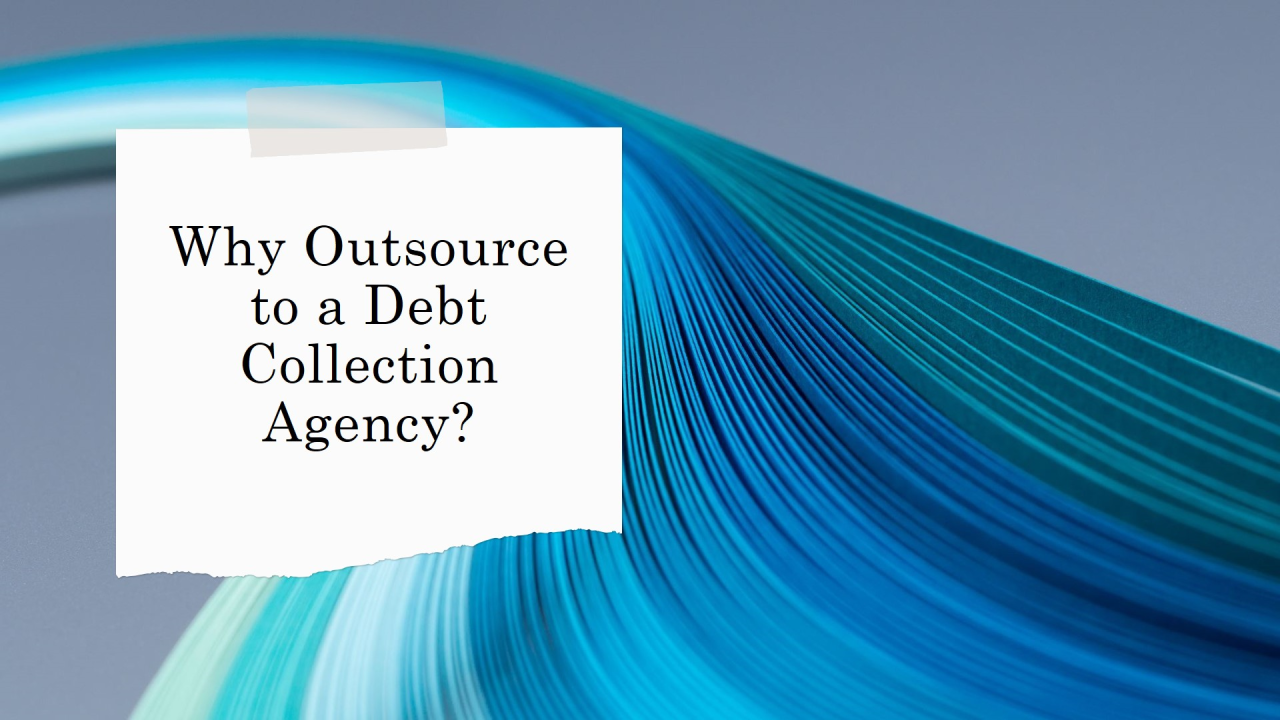 Text on a white paper reads, "Why Outsource to a Collection Agency?" The background displays a dynamic swirl of blue, teal, and green gradient lines on a smooth surface.