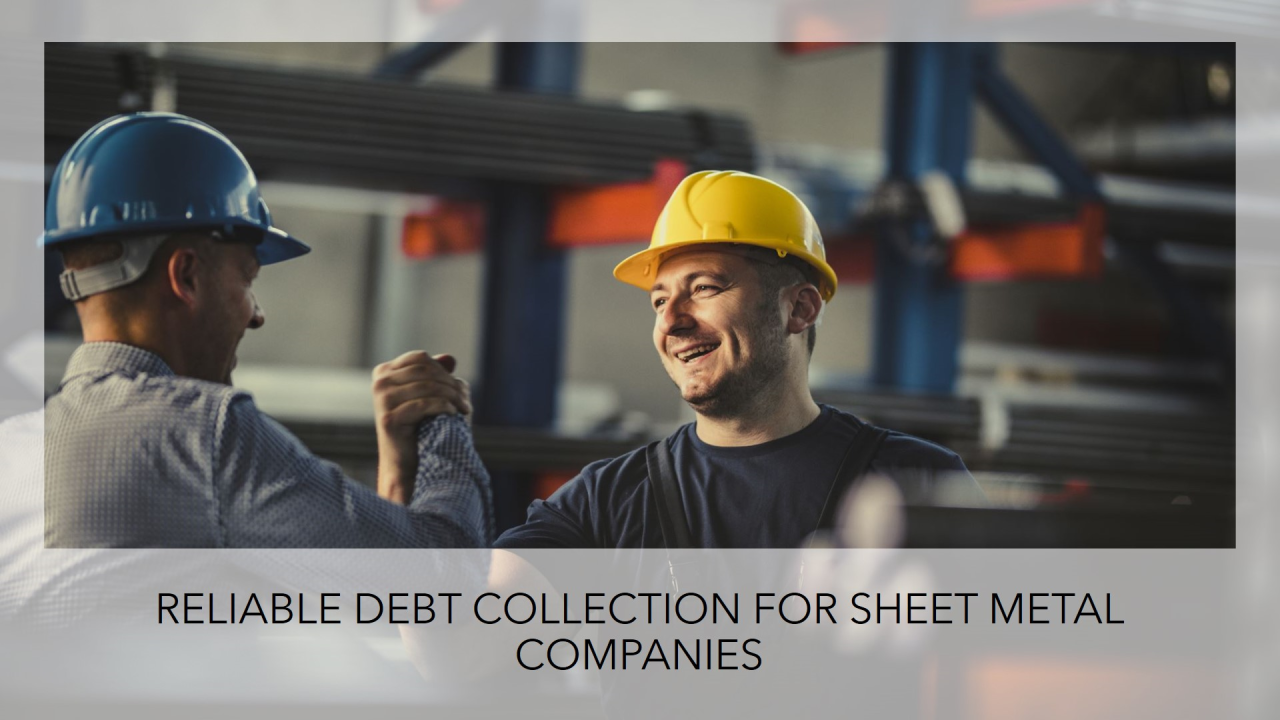 Two workers in hard hats, one blue and the other yellow, shake hands and smile in an industrial setting. Steel beams frame the background. Text reads, "Your Trusted Debt Collectors International Partner for Sheet Metal Companies.